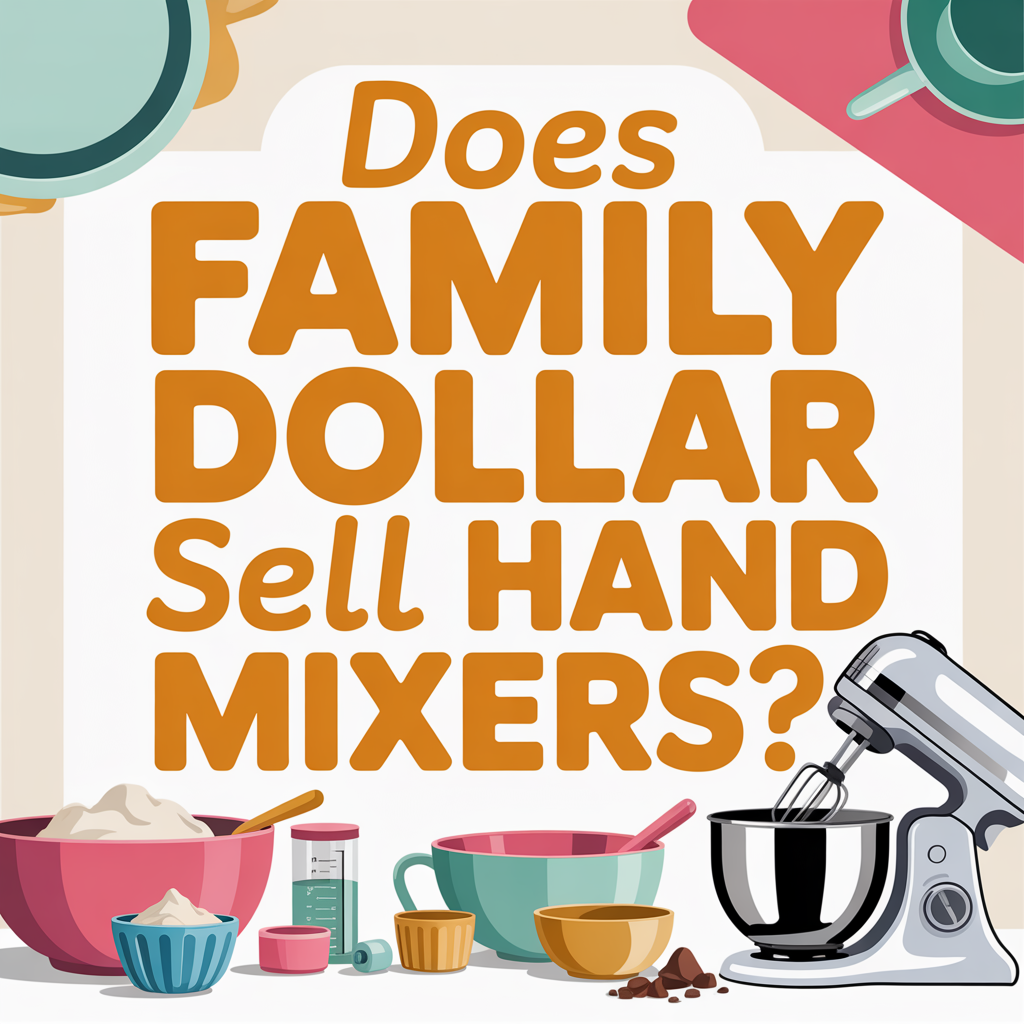 Does Family Dollar Sell Hand Mixers