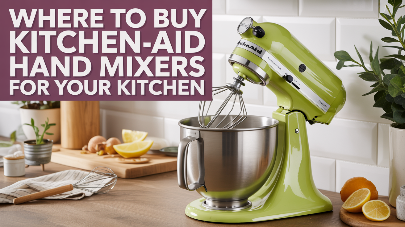 Where To Buy Kitchenaid Hand Mixers For Your Kitchen