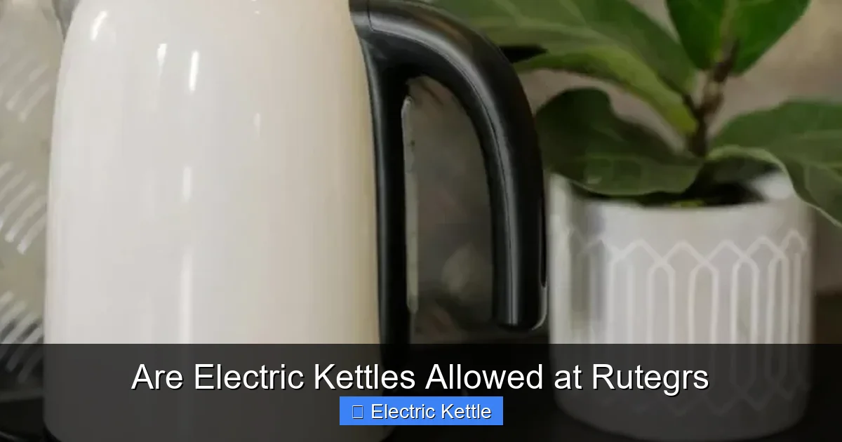 Are Electric Kettles Allowed at Rutegrs