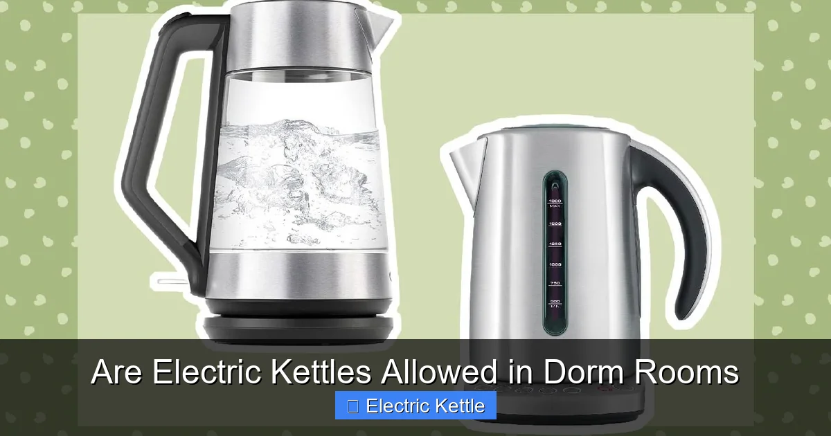 Are Electric Kettles Allowed in Dorm Rooms