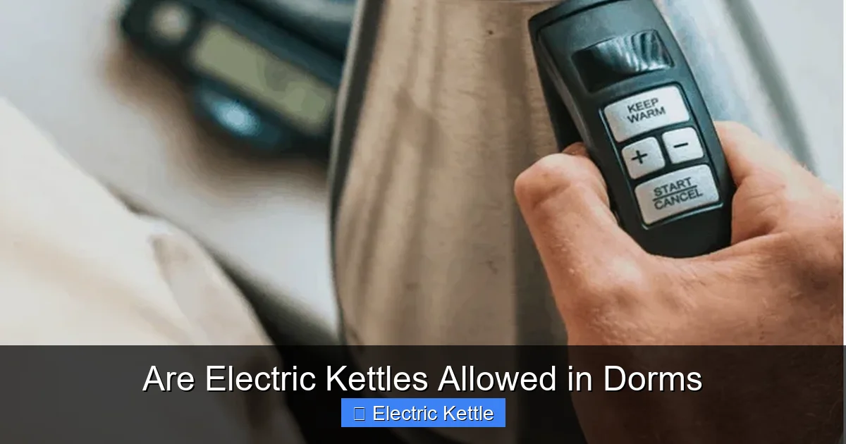 Are Electric Kettles Allowed in Dorms