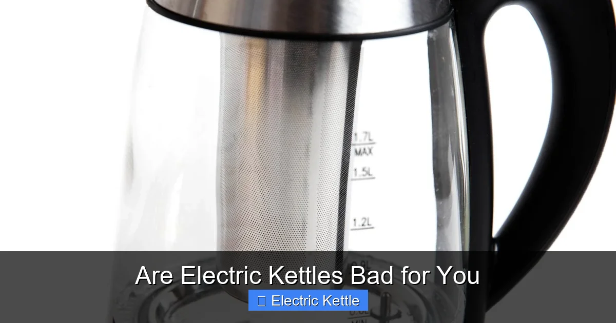 Are Electric Kettles Bad for You