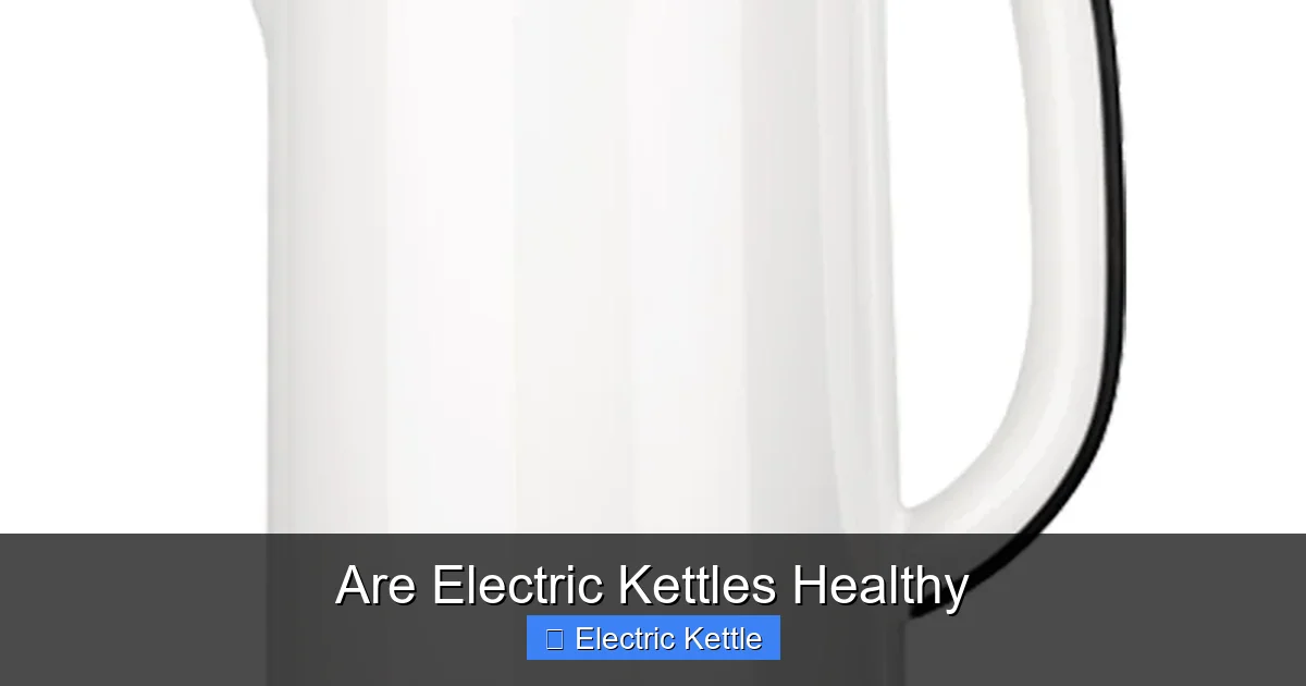 Are Electric Kettles Healthy