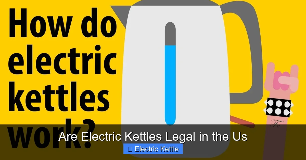 Are Electric Kettles Legal in the Us