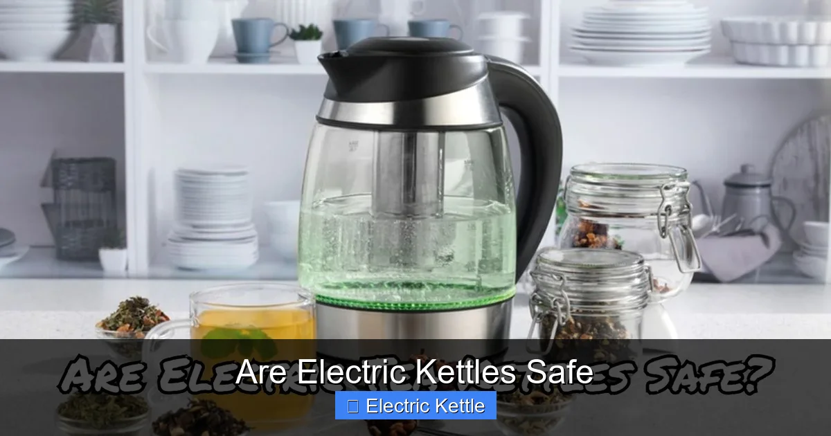 Are Electric Kettles Safe