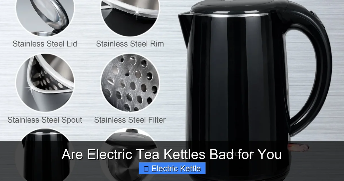 Are Electric Tea Kettles Bad for You