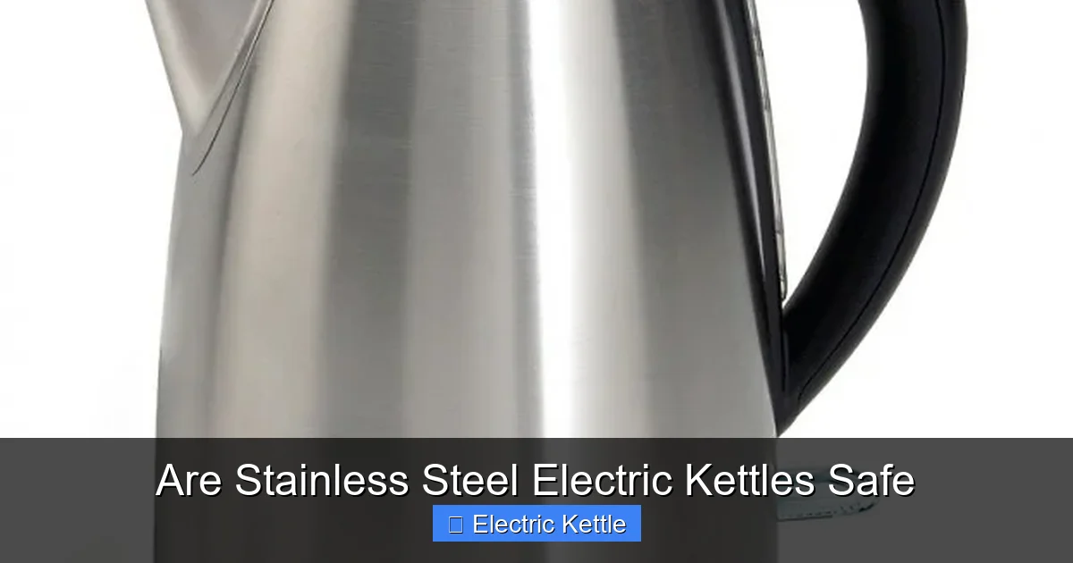 Are Stainless Steel Electric Kettles Safe