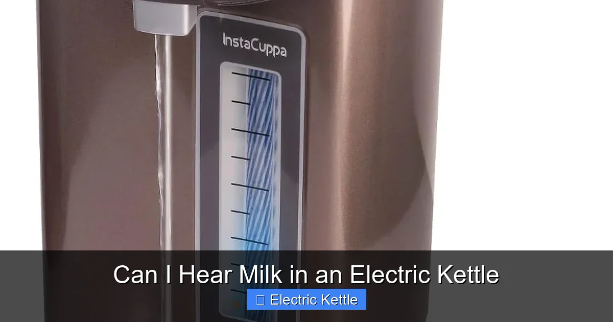 Can I Hear Milk in an Electric Kettle