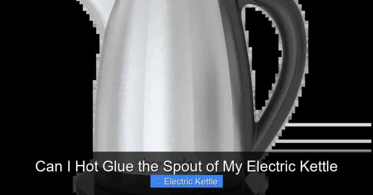 Can I Hot Glue the Spout of My Electric Kettle