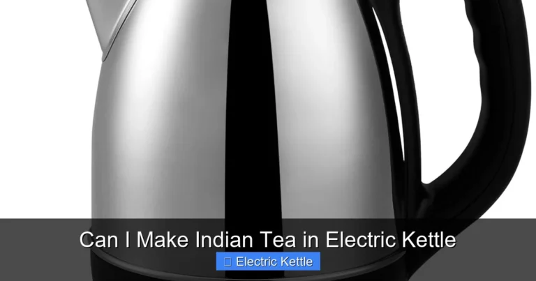 Can I Make Indian Tea in Electric Kettle