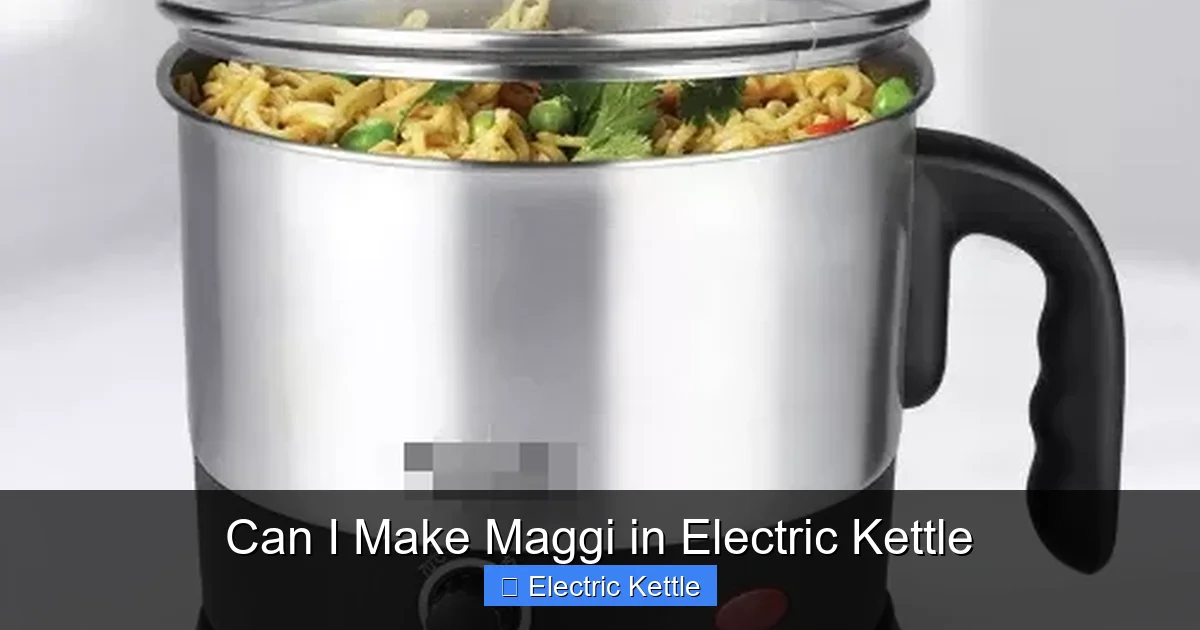 Can I Make Maggi in Electric Kettle