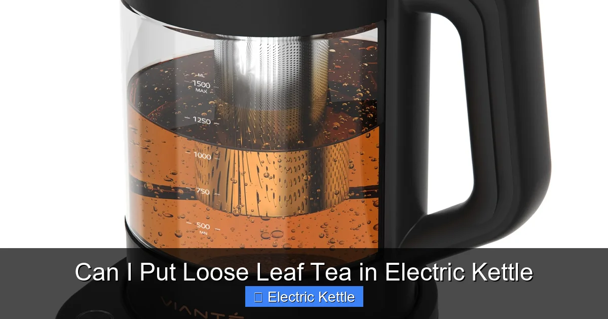 Can I Put Loose Leaf Tea in Electric Kettle