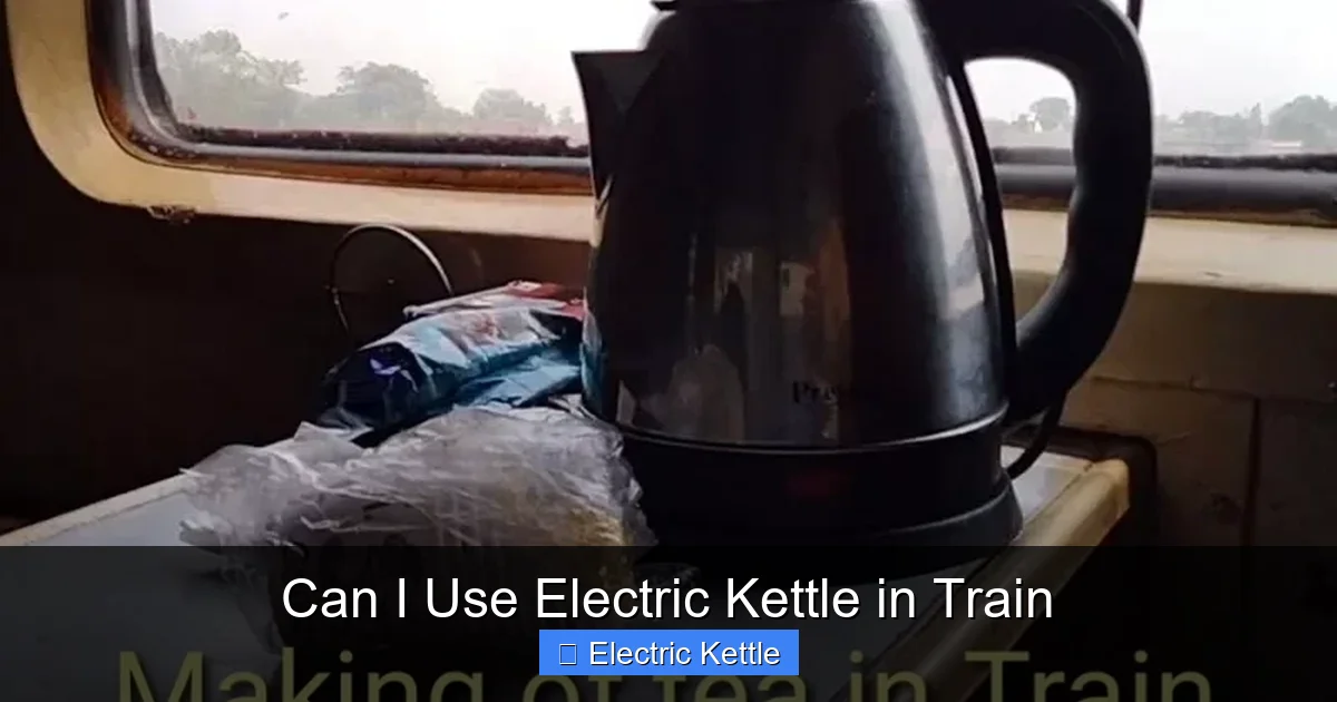 Can I Use Electric Kettle in Train