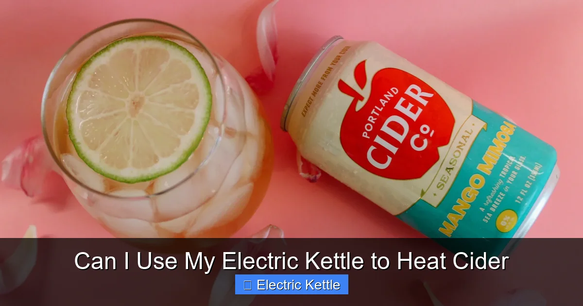 Can I Use My Electric Kettle to Heat Cider