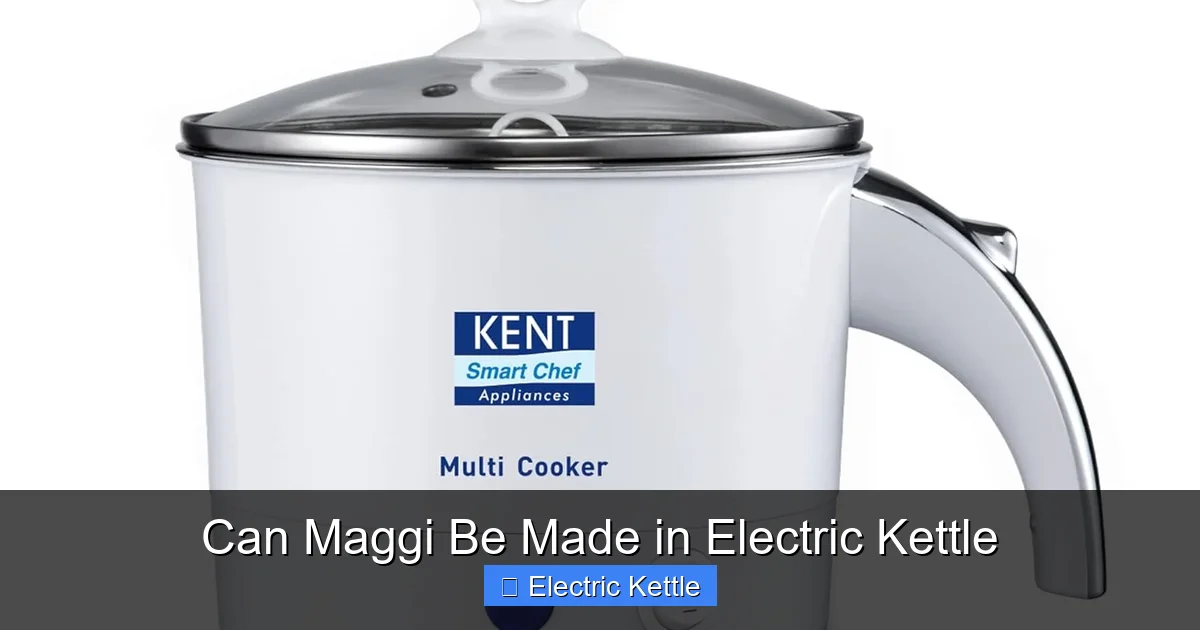 Can Maggi Be Made in Electric Kettle