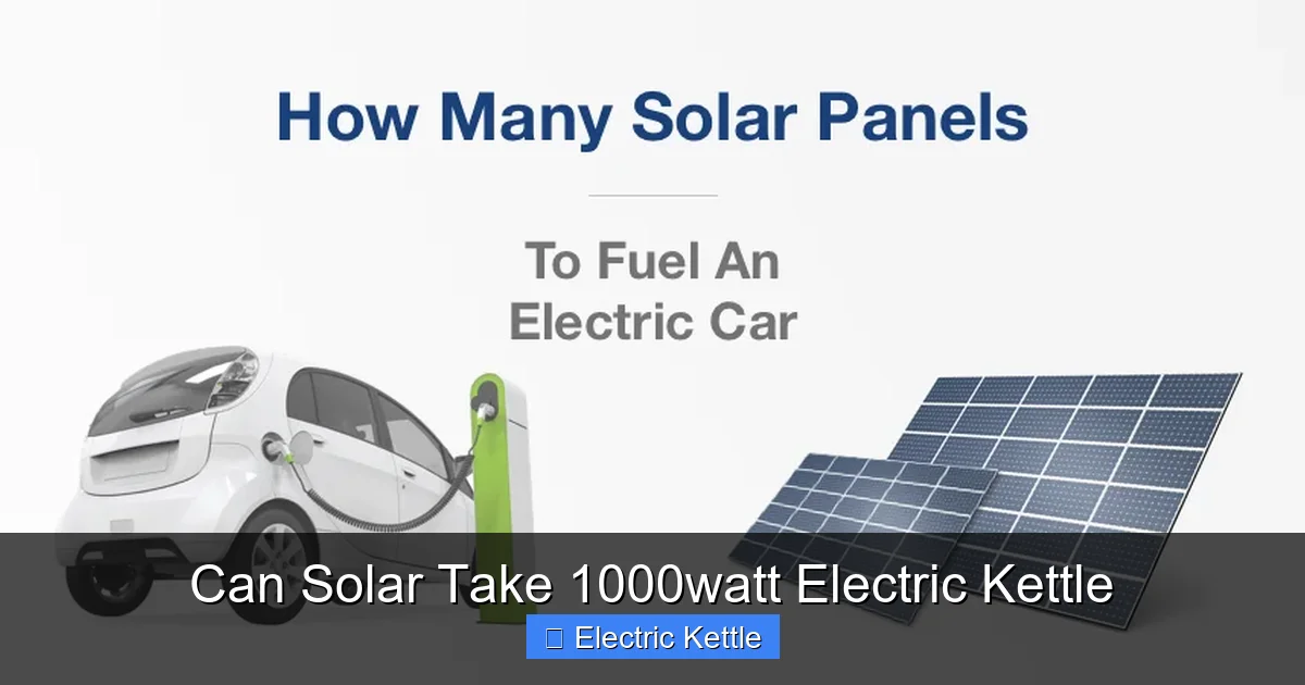 Can Solar Take 1000watt Electric Kettle