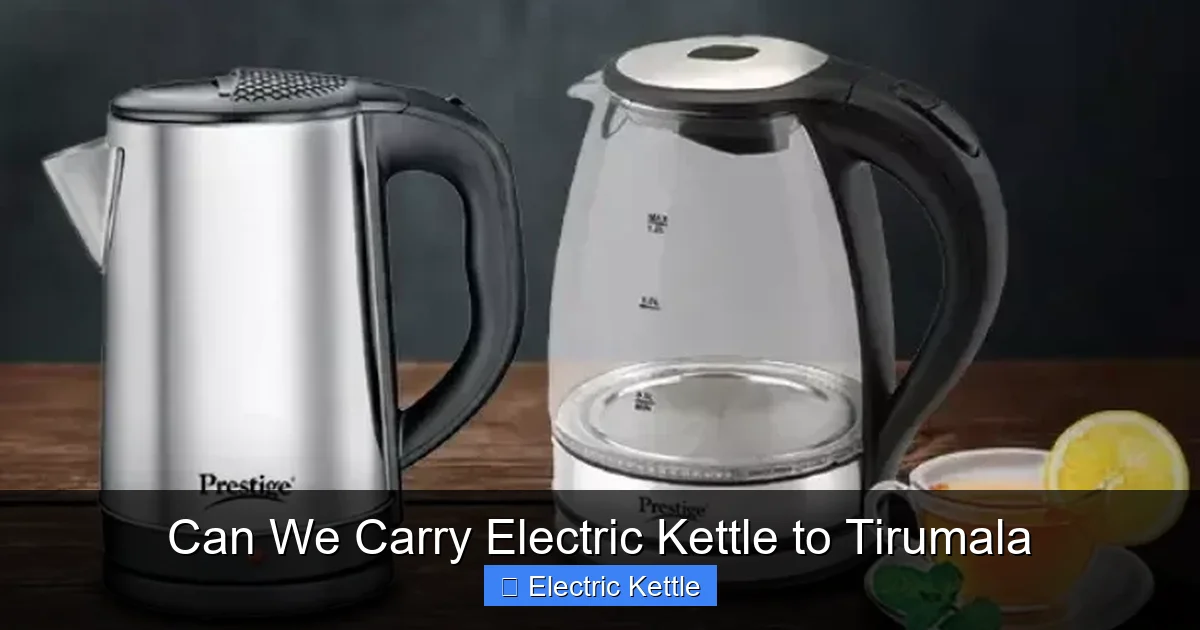 Can We Carry Electric Kettle to Tirumala