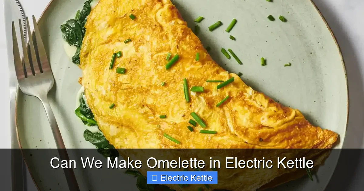 Can We Make Omelette in Electric Kettle
