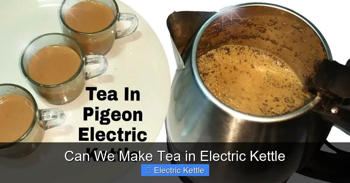 Can We Make Tea in Electric Kettle