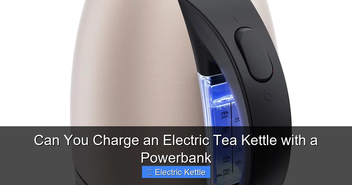 Can You Charge an Electric Tea Kettle with a Powerbank