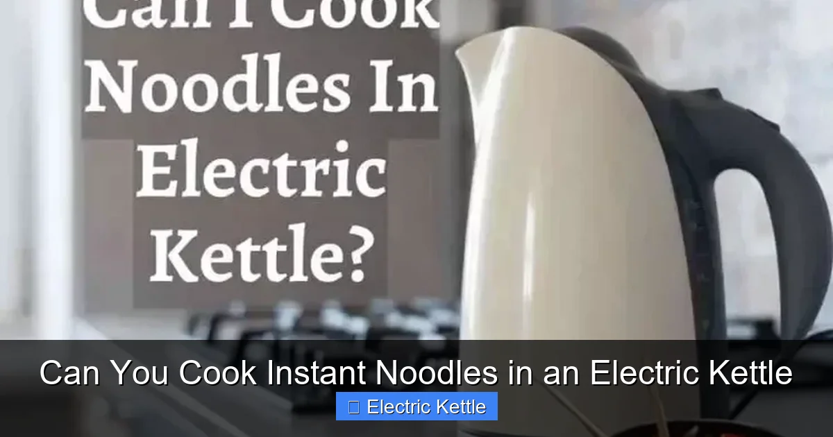 Can You Cook Instant Noodles in an Electric Kettle