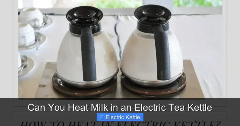 Can You Heat Milk in an Electric Tea Kettle