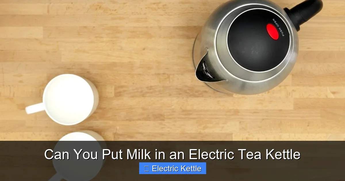 Can You Put Milk in an Electric Tea Kettle