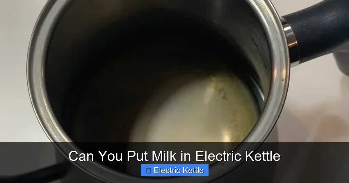 Can You Put Milk in Electric Kettle