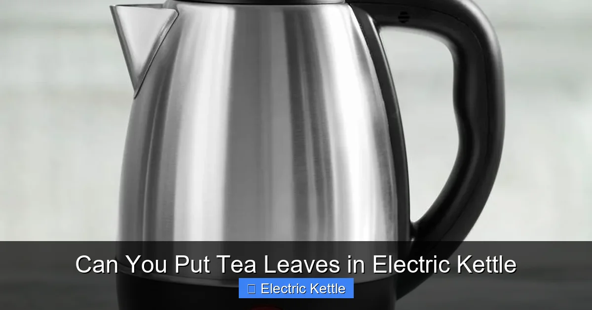 Can You Put Tea Leaves in Electric Kettle