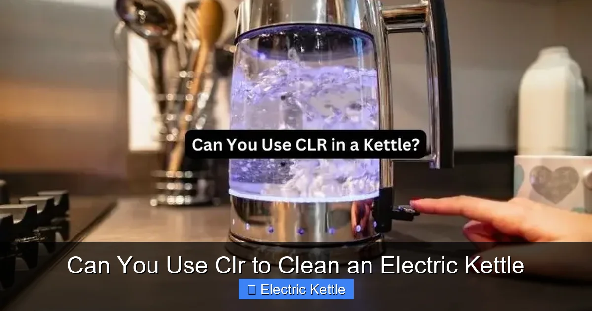 Can You Use Clr to Clean an Electric Kettle