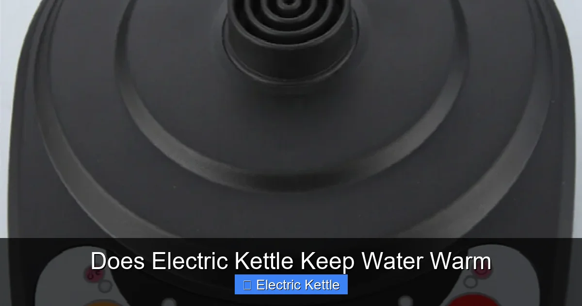 Does Electric Kettle Keep Water Warm