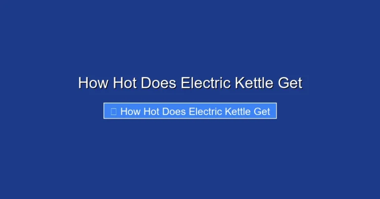 How Hot Does Electric Kettle Get