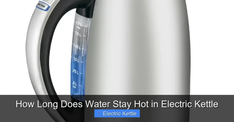 How Long Does Water Stay Hot in Electric Kettle