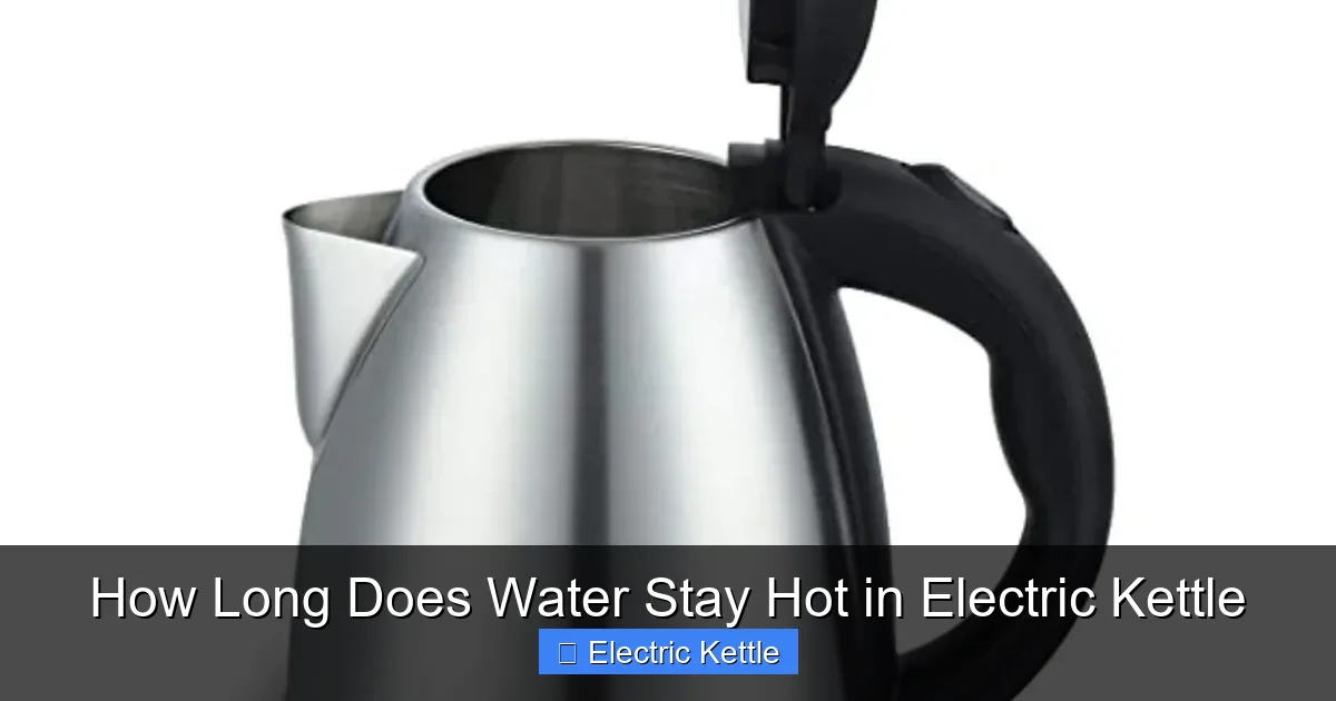 How Long Does Water Stay Hot in Electric Kettle