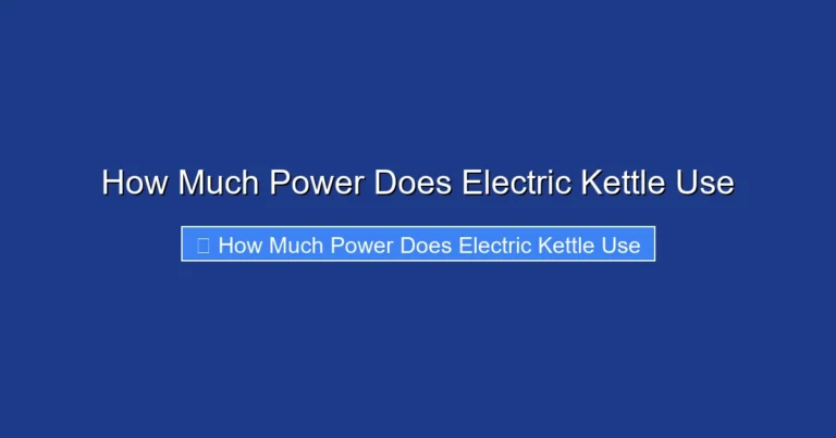 How Much Power Does Electric Kettle Use