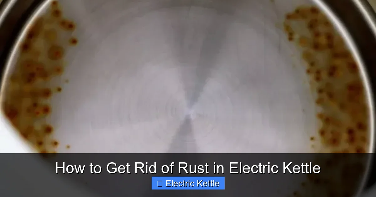 How to Get Rid of Rust in Electric Kettle