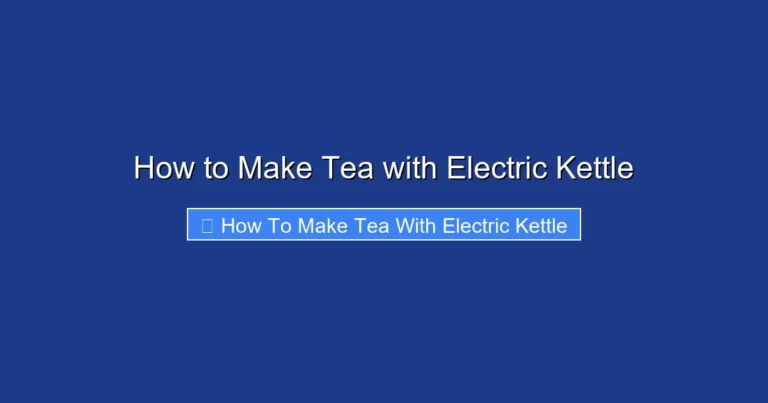 How to Make Tea with Electric Kettle
