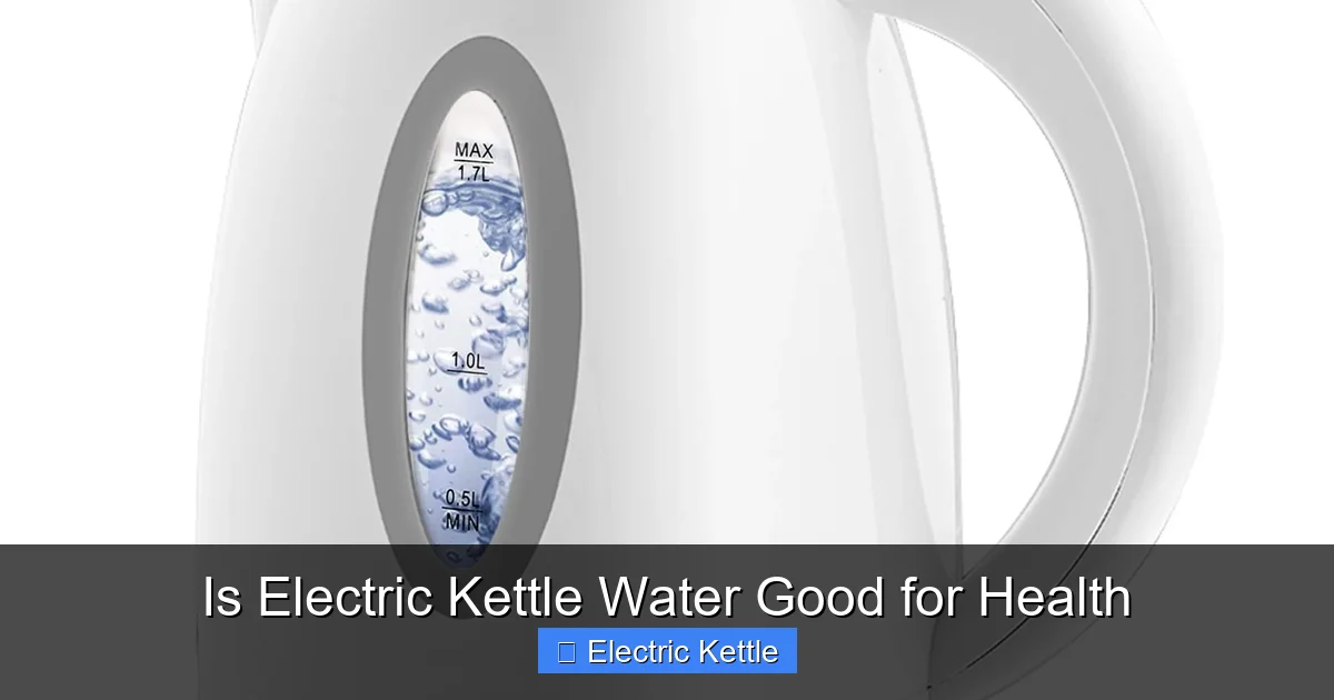 Is Electric Kettle Water Good for Health