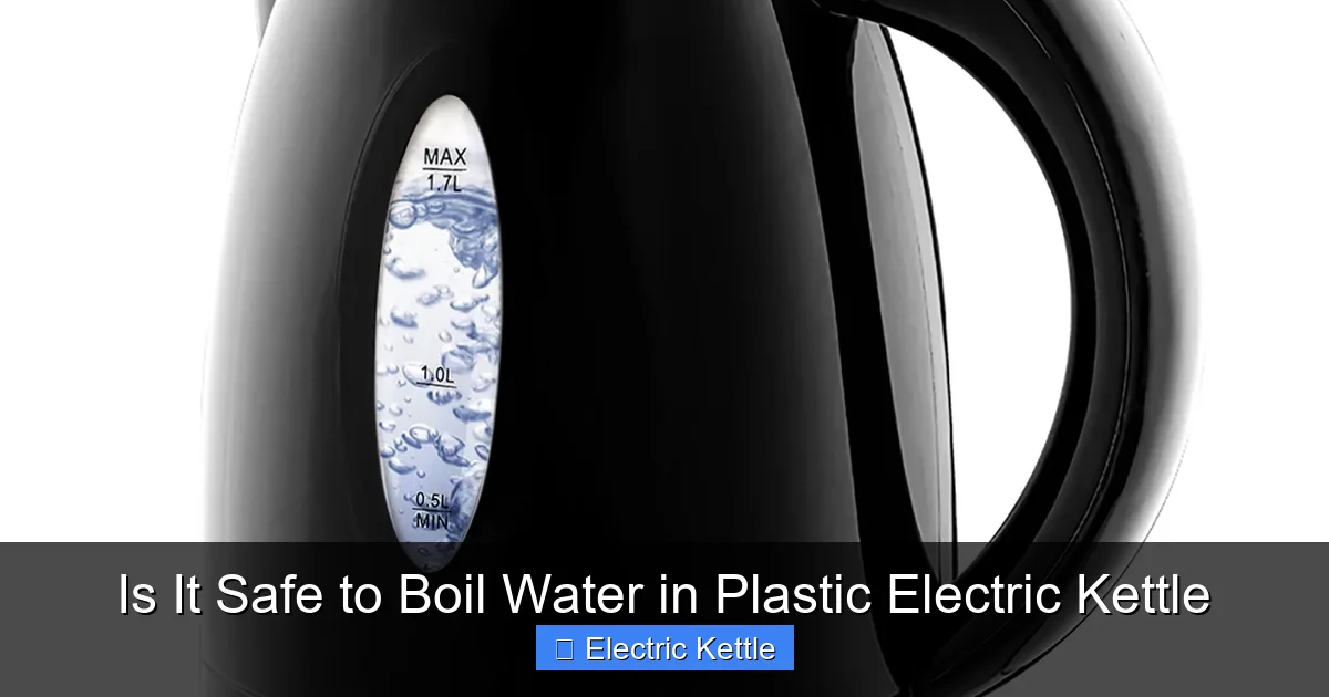 Is It Safe to Boil Water in Plastic Electric Kettle
