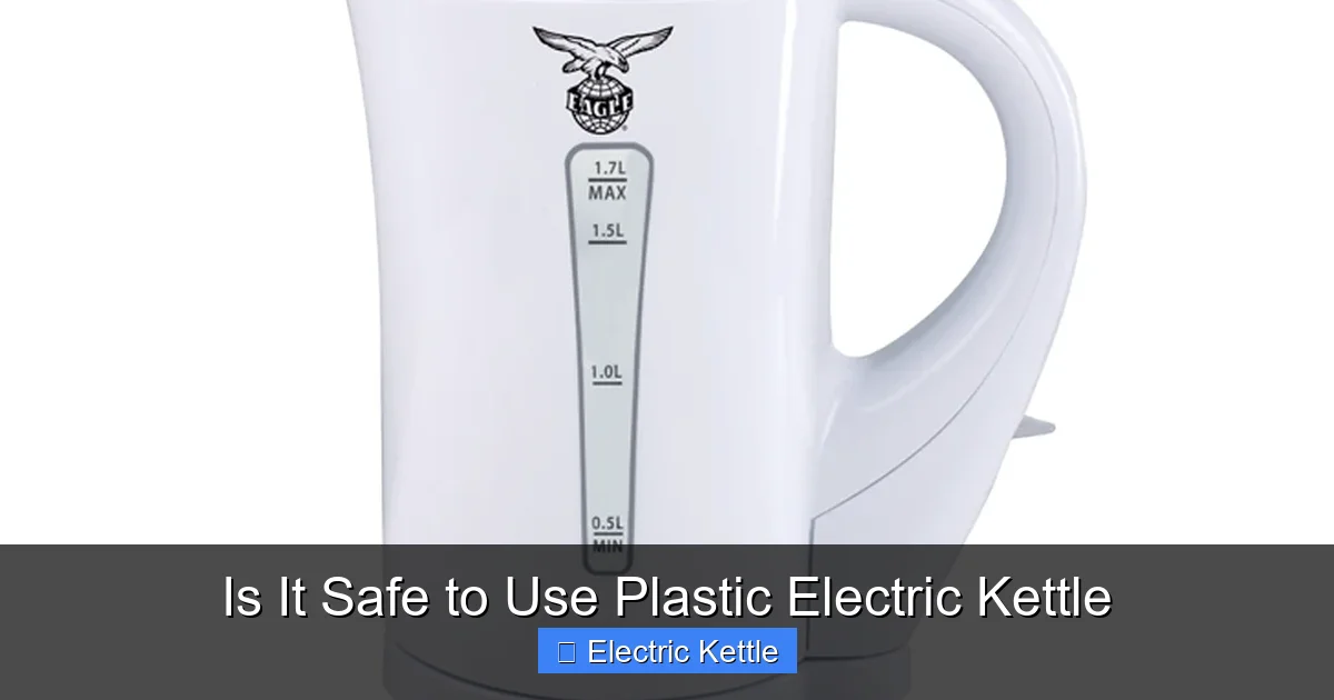 Is It Safe to Use Plastic Electric Kettle