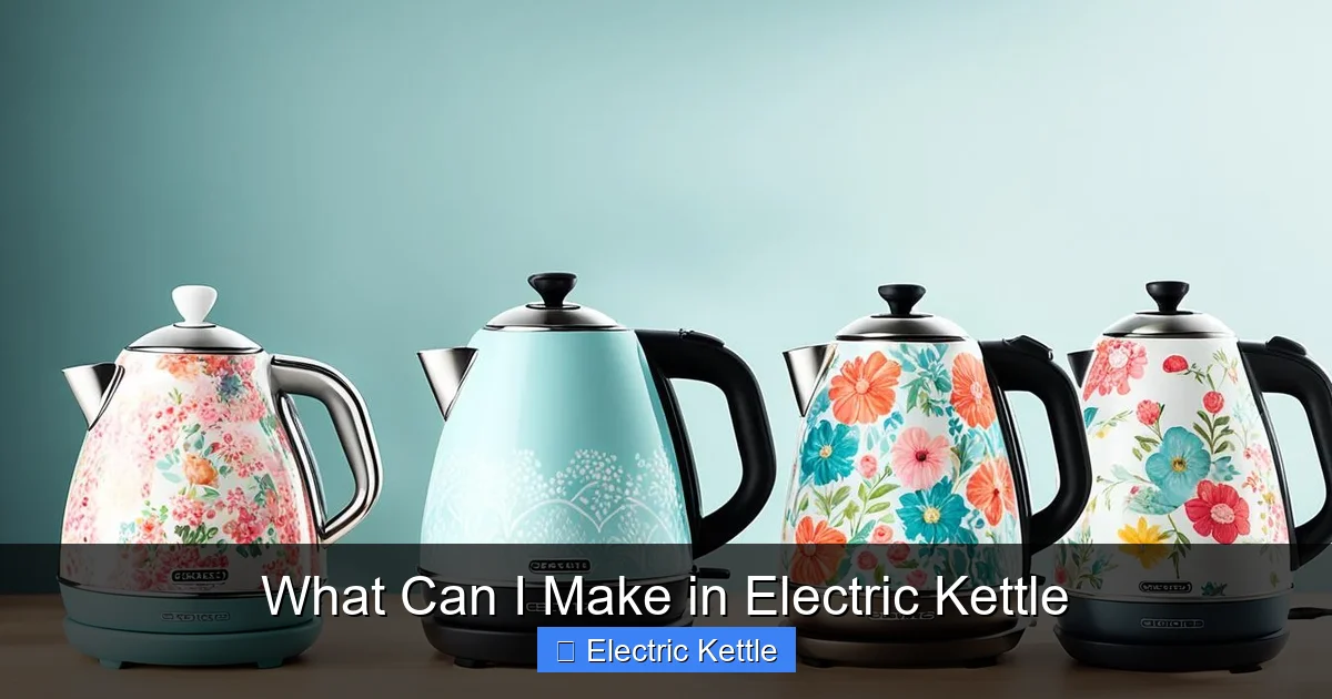 What Can I Make in Electric Kettle