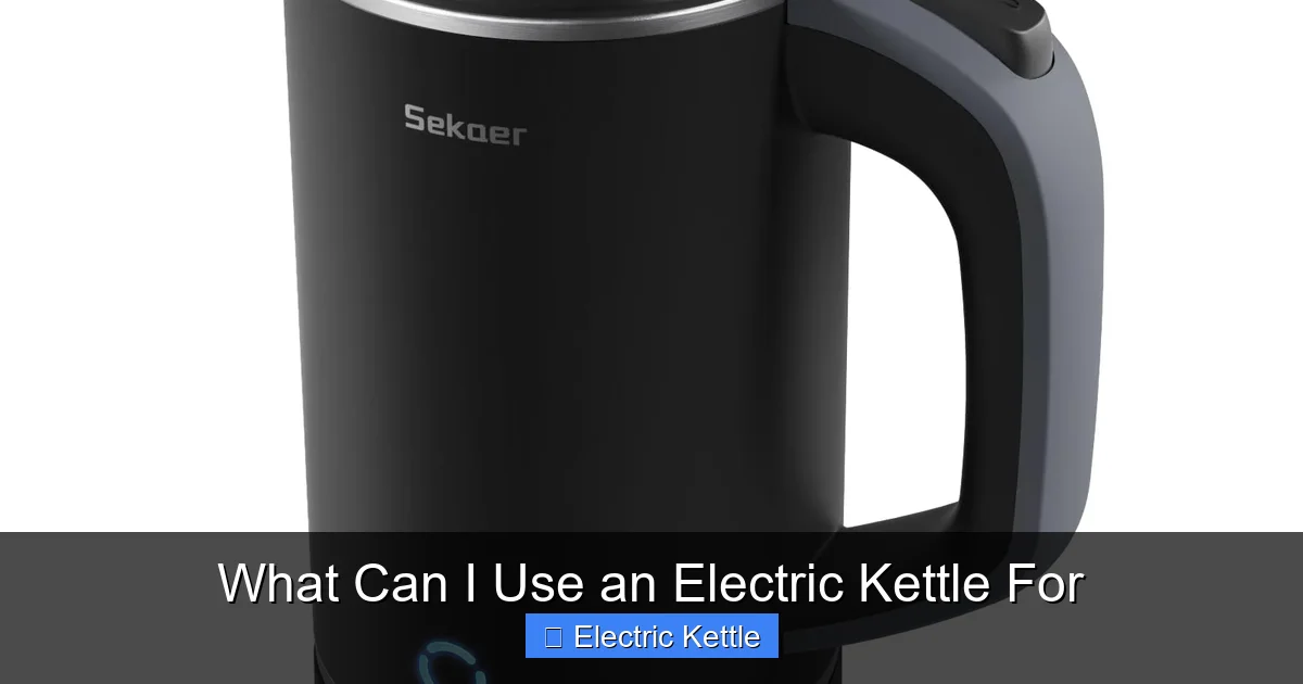 What Can I Use an Electric Kettle For