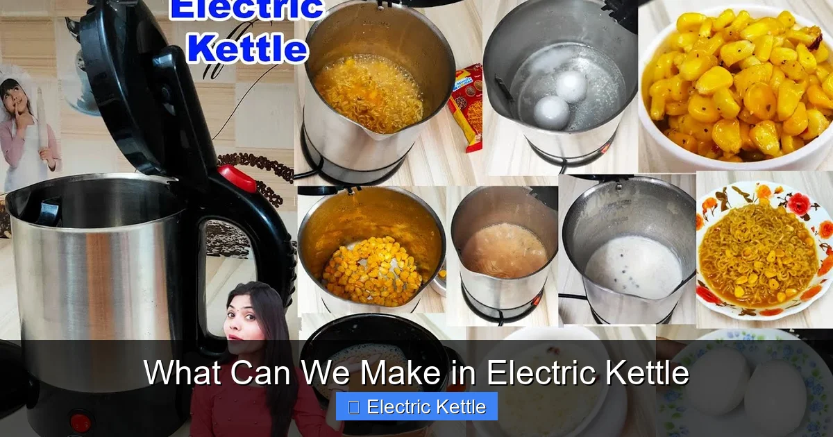 What Can We Make in Electric Kettle