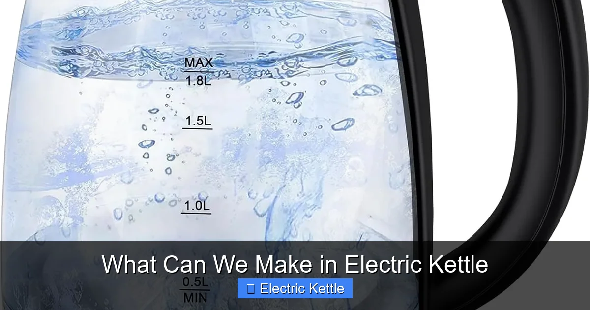 What Can We Make in Electric Kettle