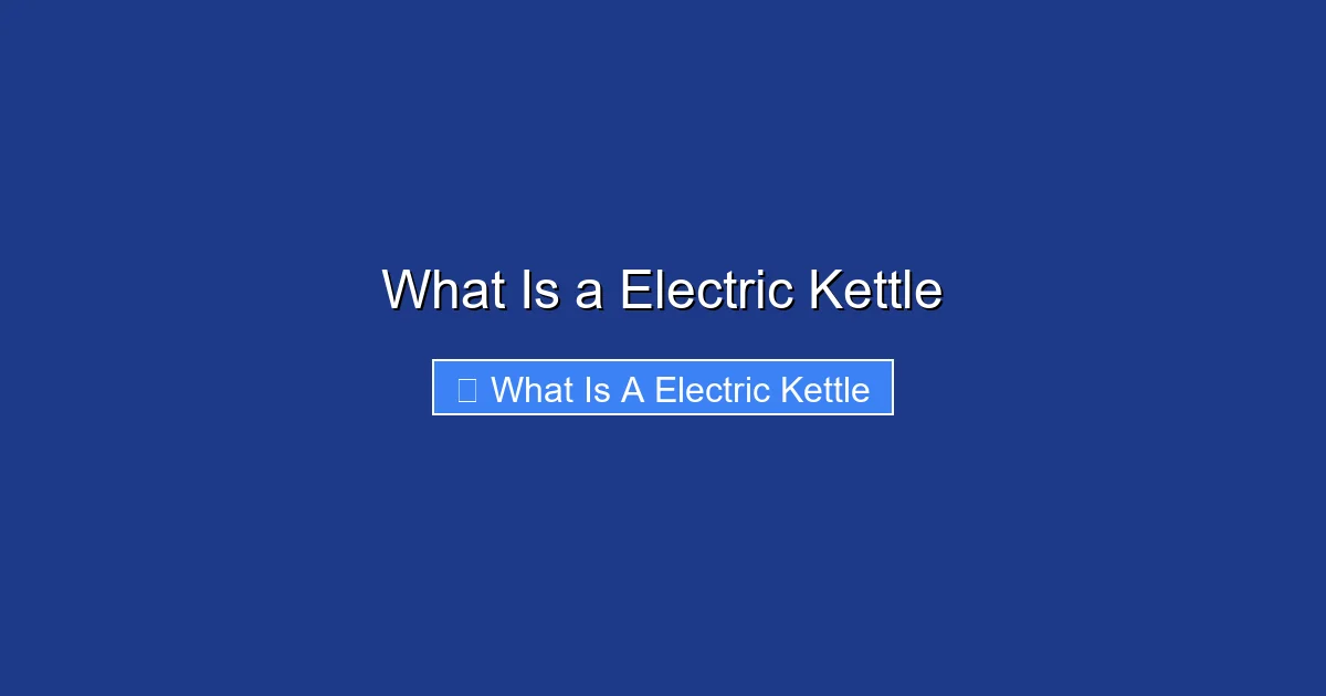 What Is a Electric Kettle