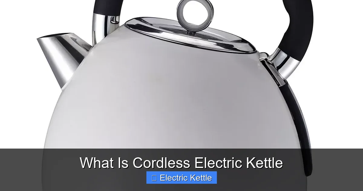 What Is Cordless Electric Kettle