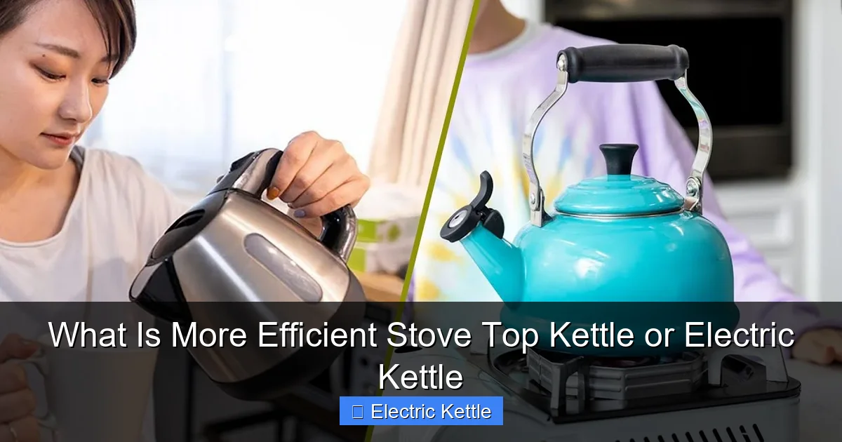 What Is More Efficient Stove Top Kettle or Electric Kettle