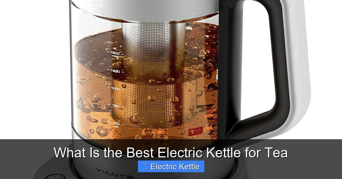 What Is the Best Electric Kettle for Tea