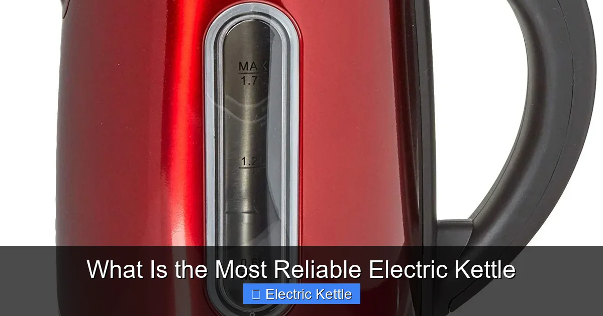 What Is the Most Reliable Electric Kettle