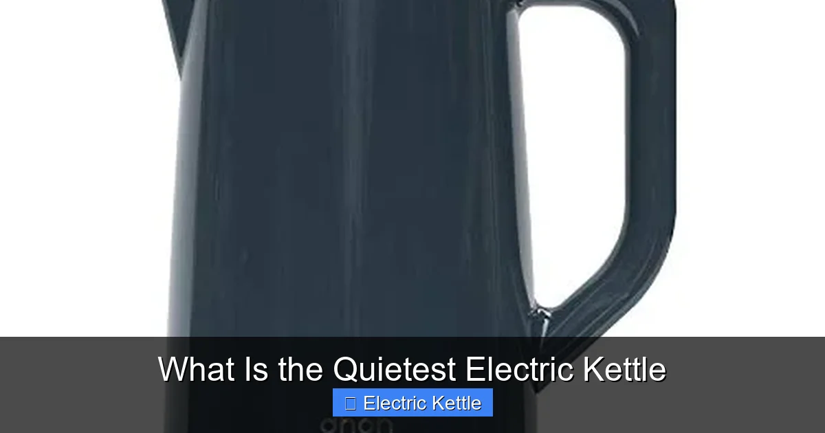 What Is the Quietest Electric Kettle